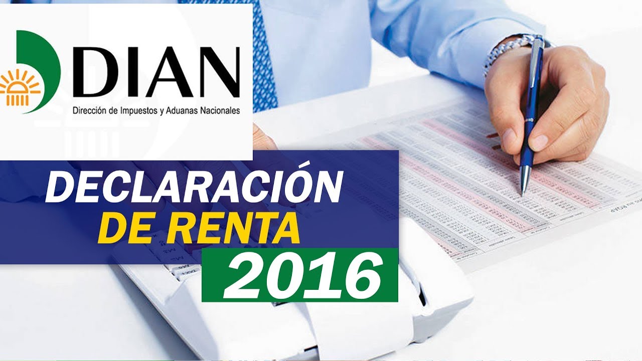 Quiénes deben deben Declarar Renta en el año 2016 / Contabilidad y ...