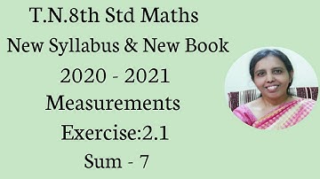 T.N.8th Std maths  Exercise:2.1  Sum - 7 | Measurements |chapter-2 |.