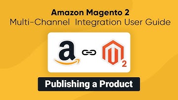 Part 2: Publishing a Product with Amazon Magento2 Integration by CedCommerce