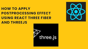 How to Apply PostProcessing Effect using React Three Fiber and ThreeJS