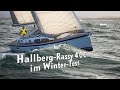 Tourenyacht Hallberg-Rassy 40C im Winter-Härtetest