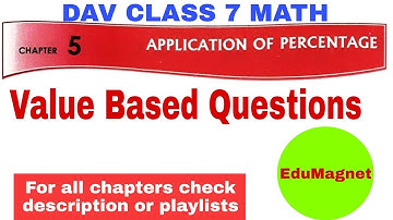 DAV CLASS 7 MATHS CHAPTER 5 APPLICATION OF PERCENTAGE VALUE BASES QUESTIONS | EDUMAGNET