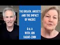 Jon Kabat-Zinn Q & A: The Breath, Anxiety, and the Impact of Masks