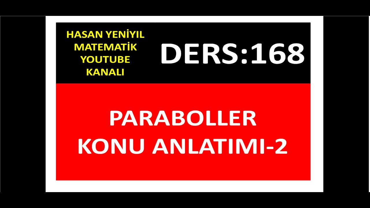 168) PARABOLLER KONU ANLATIMI-2