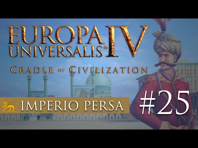 Europa Universalis IV | Persia #25 | El fin de Afganistán