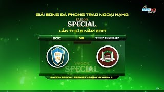 [HPLS 5 - Vòng 3] - Saigon Special Premier League Season 5 - 15\/10\/2017( EOC - TOP GROUP)