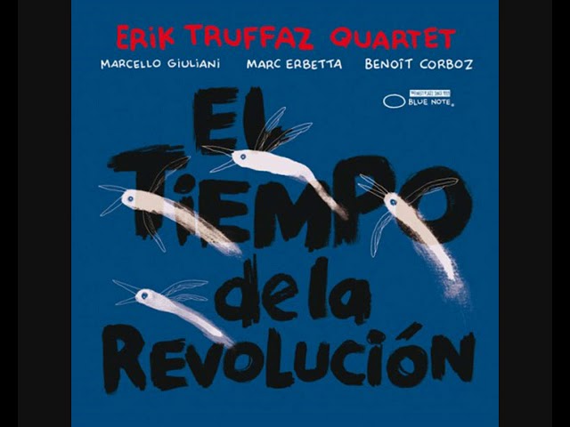 Erik Truffaz - El tiempo de la revolución