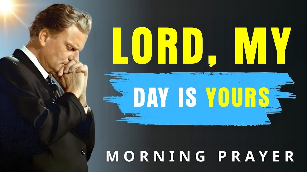 Let God Lead Your Day — Walk in His Blessings & Divine Protection | Morning Prayer - Billy Graham