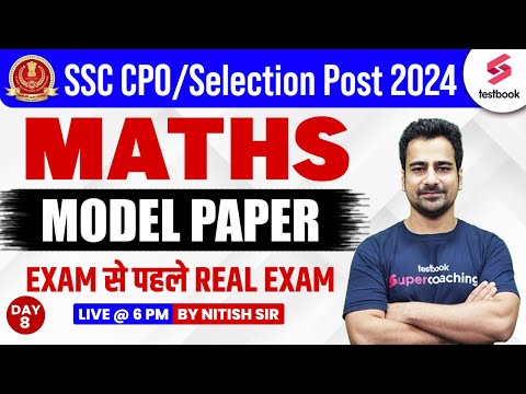 SSC CPO/ Selection Post Maths 2024 | SSC CPO 2024 Maths Model Paper | Day 8 | By Nitish Sir