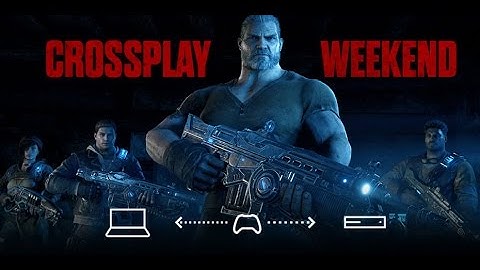 CROSS PLAY (Gears of War 4)