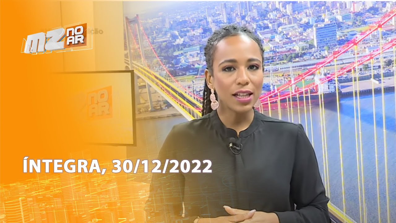 Assista à íntegra do Mz No Ar 1ª Edição | 30/12/2022