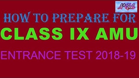HOW TO PREPARE FOR CLASS IX AMU ENTRANCE TEST/ TIPS & TRICKS OF CLASS IX AMU ENTRANCE TEST 2018-19