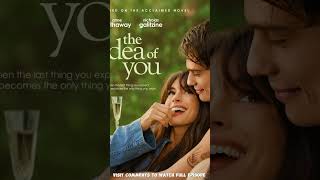 The Idea Of You   Movie  Drama Romance 2024  Stars Anne Hathaway Nicholas Galitzine