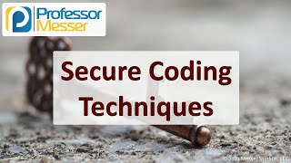 Secure Coding Techniques - SY0-601 CompTIA Security+ : 2.3