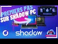 Vos premiers pas sur shadowpc