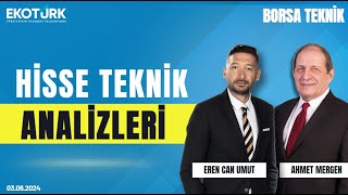 Borsa Teknik | Ahmet Mergen | Eren Can Umut | 03.06.2024