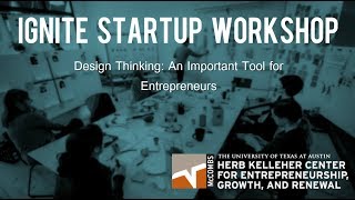 Ignite Startup Workshop - Design Thinking: An Important Tool for Entrepreneurs