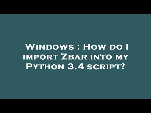 Windows : How do I import Zbar into my Python 3.4 script?