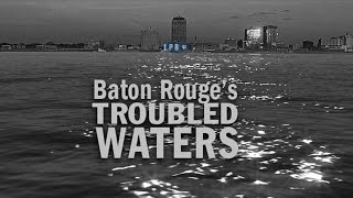 Baton Rouge's Troubled Waters | 2008