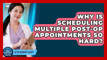 Why Is Scheduling Multiple Post-op Appointments So Hard? - After Surgery Clarity