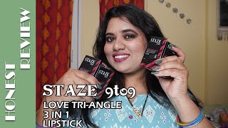 Honest Review: Staze 9to9 Love Tri-Angle 3 in 1 Lipstick | Lip & Hand Swatches | Kanchan