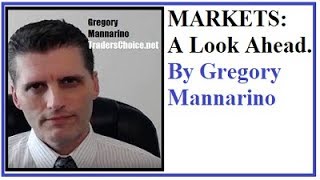 Markets: a look ahead. by gregory mannarino