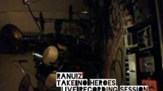 Take No Heroes - Ranuiz  (Live Recording Session)