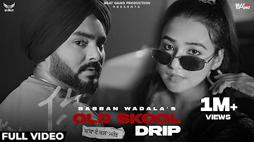 Babban Wadala : OLD SKOOL DRIP (Baba Ve) Official Video | Rappy | Beat Gang | New Punjabi Club Songs