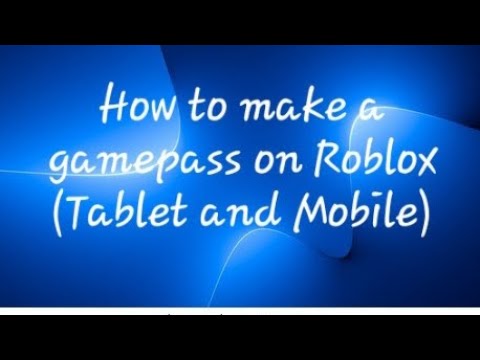 HOW TO MAKE A GAMEPASS IN ROBLOX MOBILE & TABLET