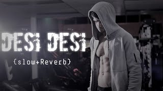 Desi Desi Na Bolya Kar Chori Re🔥 {Slow REVERB} || Punjabi Song _ Boys Attitude😈Song-SADNIGHT