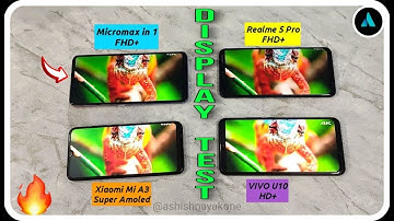 Micromax in 1 vs Mi A3 vs Realme 5 Pro vs Vivo U10 4k Video Display Test  (FHD+) (AMOLED) (HD+) ✅