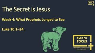 Luke 10:1–24. FOCUS. What Prophets Longed to See