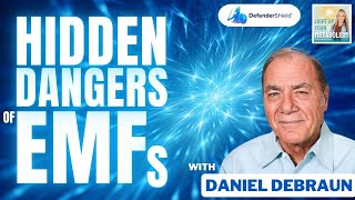 The Truth About EMFs: Hidden Health Risks and How to Minimize Your Exposure with Daniel DeBraun