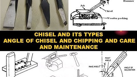 CHISEL AND ITS TYPES & ANGLE OF CHISEL & CHIPPING & CARE & MAINTENANCE(CLASS-42) FITTER FIRST YEAR