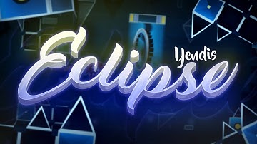 [HARD/INSANE DEMON] - "Eclipse" by Yendis 100% - Geometry Dash 2.1 - 60Hz