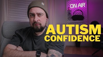 Autism and Confident - Why You Need It