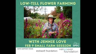 SPEC Small Farm Sessions 2023 - 4 Low-till Flower Farming with Jennie Love
