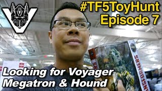 Looking for Voyager Megatron and Autobot Hound - [TF5 Toy Hunt #7]