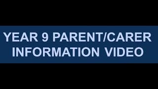 YEAR 9 parent carer information video
