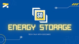TECH TALK: Energy Storage Systems from Socomec
