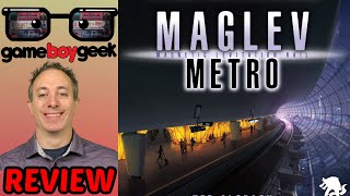 Maglev Metro Review with the Game Boy geek