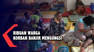 Ribuan Warga Korban Banjir Mengungsi