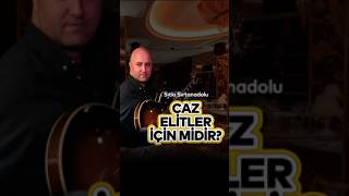 Caz Elitler İçin Midir?