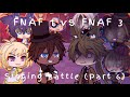 {FNAF SINGING BATTLE} FNAF 1 vs FNAF 3 | Gacha | EP 6 [Flash Warning]