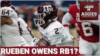 Rueben Owens will be RB1 for the Texas A&M Aggies | Texas A&M Aggies Football Podcast