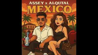 Assey x Alqutal - Mexico