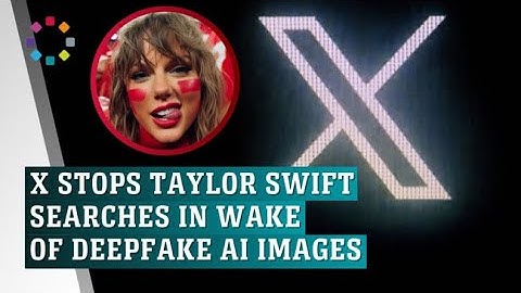 X blocks searches for Taylor Swift after adult AI deepfakes flood site