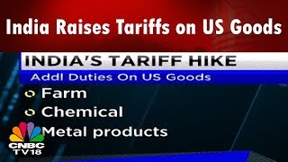 India Raises Tariffs on US Goods | CNBC TV18