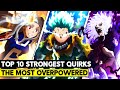 Top 10 Strongest Quirks In My Hero Academia!