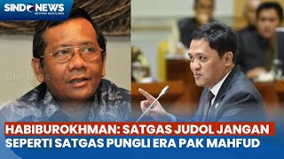 Habiburokhman Ingatkan Satgas Judol Kegagalan Satgas Pungli Pimpinan Mahfud MD